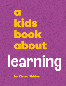 A Kids Book about Learning