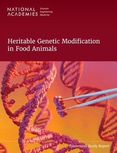 Heritable Genetic Modification in Food Animals Heritable Genetic Modification in Food Animals