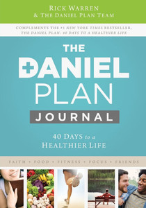 The Daniel Plan Journal: 40 Days to a Healthier Life The Daniel Plan Journal: 40 Days to a Healthier Life
