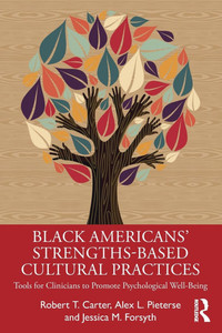 Black American's Strengths-Based Cultural Practices: Tools for Clinicians to Promote Psychological Well-Being - (Paperback or Softback)