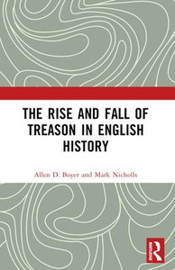 The Rise and Fall of Treason in English History