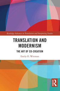 Translation and Modernism: The Art of Co-Creation