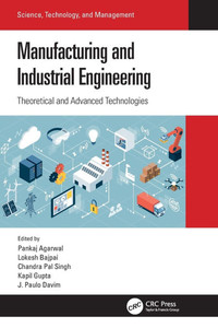 Manufacturing and Industrial Engineering: Theoretical and Advanced Technologies Manufacturing and Industrial Engineering: Theoretical and Advanced Technologies