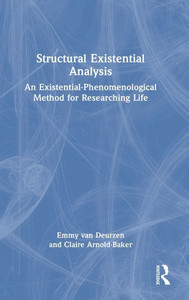 Structural Existential Analysis: An Existential-Phenomenological Method for Researching Life - (Hardback or Cased Book) Structural Existential Analysis: An Existential-Phenomenological Method for Researching Life - (Hardback or Cased Book)