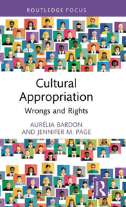 Cultural Appropriation: Wrongs and Rights