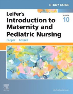 Study Guide for Leifer's Introduction to Maternity and Pediatric Nursing