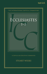Ecclesiastes 1-5: A Critical and Exegetical Commentary Ecclesiastes 1-5: A Critical and Exegetical Commentary