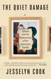 The Quiet Damage: QAnon and the Destruction of the American Family