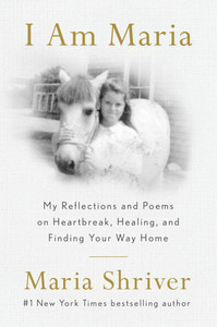 I Am Maria: My Reflections and Poems on Heartbreak, Healing, and Finding Your Way Home - (Hardback or Cased Book)