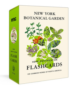 New York Botanical Garden Herb Identification Flashcards: 100 Common Herbs of North America New York Botanical Garden Herb Identification Flashcards: 100 Common Herbs of North America