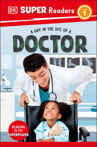 DK Super Readers Level 1 a Day in the Life of a Doctor - (Paperback or Softback) DK Super Readers Level 1 a Day in the Life of a Doctor - (Paperback or Softback)