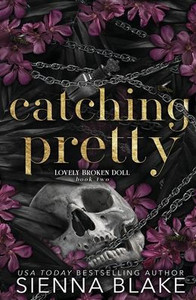 Catching Pretty: A Dark Captive Romance Catching Pretty: A Dark Captive Romance