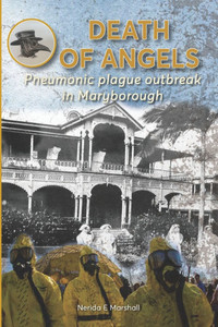 Death of Angels: Pneumonic plague outbreak in Maryborough Death of Angels: Pneumonic plague outbreak in Maryborough