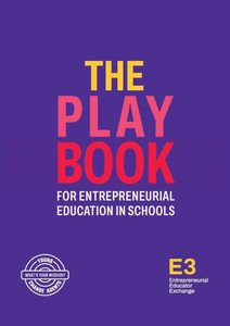 The Playbook for Entrepreneurial Education in Schools The Playbook for Entrepreneurial Education in Schools
