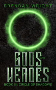 Gods and Heroes Book 3: Circle of Shadows Gods and Heroes Book 3: Circle of Shadows
