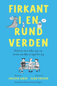 Firkant I en Rund Verden: Historier Om å Vok Se Opp I en Verden Som Ikke Er Laget for Deg Firkant I en Rund Verden: Historier Om å Vok Se Opp I en Verden Som Ikke Er Laget for Deg