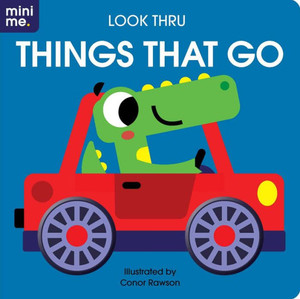 Look Thru: Things That Go: Board Book with Fun Cut-Outs!