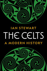The Celts: A Modern History The Celts: A Modern History