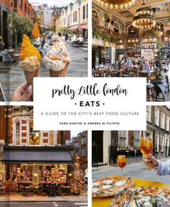 Pretty Little London: Eats: A Guide to the City's Best Food Culture