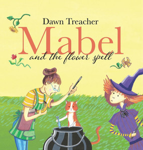 Mabel and the Flower Spell: A Spellbinding Tale of Mischief and Gardening for Children Aged 5 to 7 - (Hardback or Cased Book) Mabel and the Flower Spell: A Spellbinding Tale of Mischief and Gardening for Children Aged 5 to 7 - (Hardback or Cased Book)