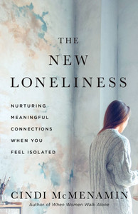 The New Loneliness: Nurturing Meaningful Connections When You Feel Isolated - 9780736989640 The New Loneliness: Nurturing Meaningful Connections When You Feel Isolated - 9780736989640