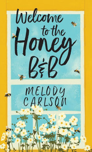 Welcome to the Honey B&B - (Hardback or Cased Book) Welcome to the Honey B&B - (Hardback or Cased Book)
