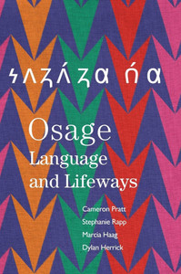 Osage Language and Lifeways - (Hardback or Cased Book) Osage Language and Lifeways - (Hardback or Cased Book)