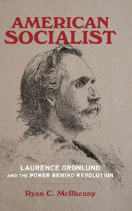 American Socialist: Laurence Gronlund and the Power Behind Revolution