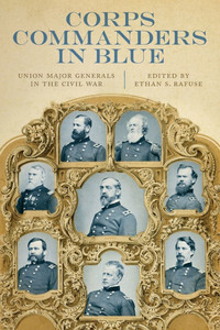 Corps Commanders in Blue: Union Major Generals in the Civil War Corps Commanders in Blue: Union Major Generals in the Civil War