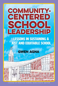 Community-Centered School Leadership: Lessons in Sustaining a Just and Equitable School
