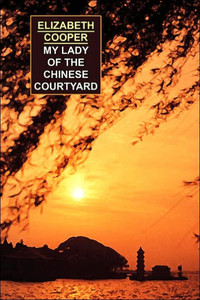 My Lady of the Chinese Courtyard - 9780809501724