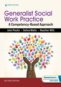 Generalist Social Work Practice: A Competency-Based Approach Generalist Social Work Practice: A Competency-Based Approach