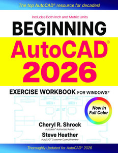 Beginning Autocad(r) 2026 Exercise Workbook: For Windows(r)