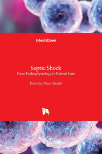 Septic Shock - From Pathophysiology to Patient Care: From Pathophysiology to Patient Care