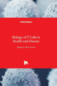 Biology of T Cells in Health and Disease Biology of T Cells in Health and Disease
