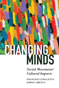 Changing Minds: Social Movements' Cultural Impacts Changing Minds: Social Movements' Cultural Impacts