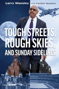 Tough Streets, Rough Skies, and Sunday Sidelines Tough Streets, Rough Skies, and Sunday Sidelines