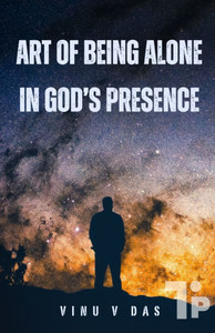 Art of Being Alone in God's Presence Art of Being Alone in God's Presence