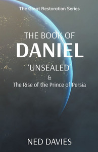 The Book of Daniel 'Unsealed' The Book of Daniel 'Unsealed'