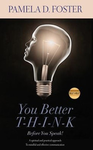 You Better Think Before You Speak You Better Think Before You Speak