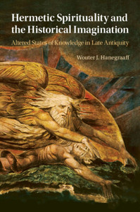 Hermetic Spirituality and the Historical Imagination Hermetic Spirituality and the Historical Imagination