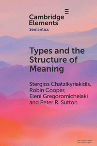 Types and the Structure of Meaning - (Paperback or Softback) Types and the Structure of Meaning - (Paperback or Softback)