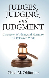 Judges, Judging, and Judgment - (Hardback or Cased Book) Judges, Judging, and Judgment - (Hardback or Cased Book)