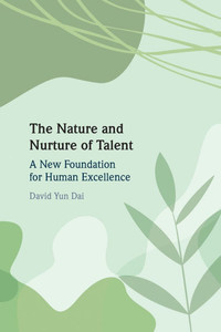 The Nature and Nurture of Talent The Nature and Nurture of Talent