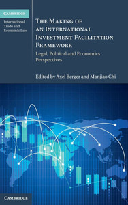 The Making of an International Investment Facilitation Framework The Making of an International Investment Facilitation Framework