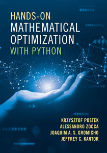 Hands-On Mathematical Optimization with Python Hands-On Mathematical Optimization with Python