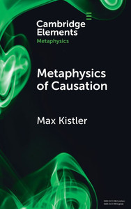 Metaphysics of Causation - (Hardback or Cased Book)