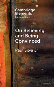 On Believing and Being Convinced - (Hardback or Cased Book) On Believing and Being Convinced - (Hardback or Cased Book)