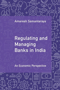 Regulating and Managing Banks in India - (Paperback or Softback)