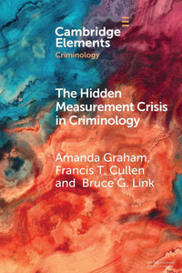 The Hidden Measurement Crisis in Criminology - (Paperback or Softback)